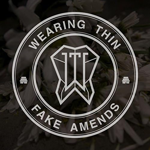 【残1】Wearing Thin - Fake Amends